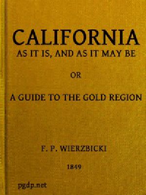 [Gutenberg 48156] • California as It Is and as It May Be: A Guide to the Gold Region